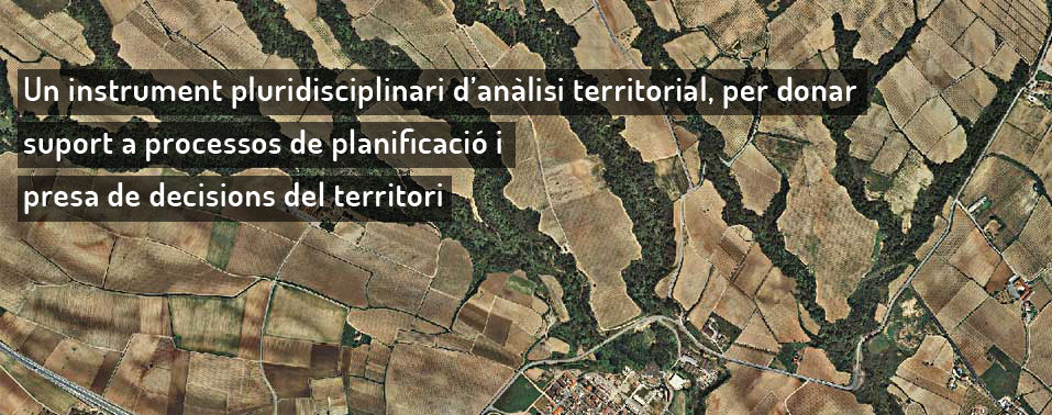 Una eina pluridisciplinria danlisi territorial, per donar suport a processos de planificaci i presa de decisions del territori