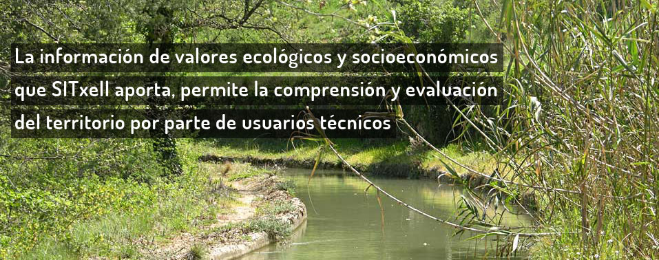La informaci de valors ecolgics i socioeconmics que el SITxell aporta, permet la comprensi i avaluaci del territori per part dusuaris tcnics